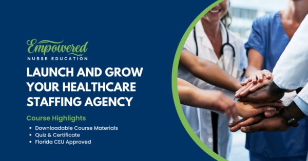 Launch and Grow Your Healthcare Staffing Agency